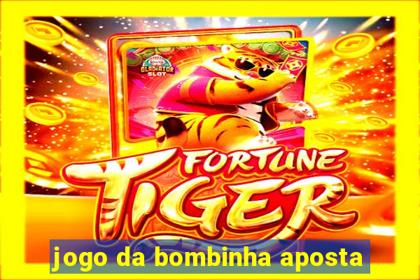 jogo da bombinha aposta