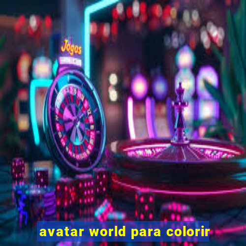 avatar world para colorir