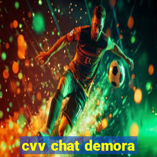 cvv chat demora