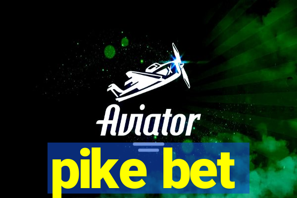 pike bet