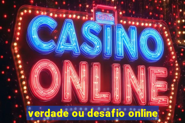 verdade ou desafio online