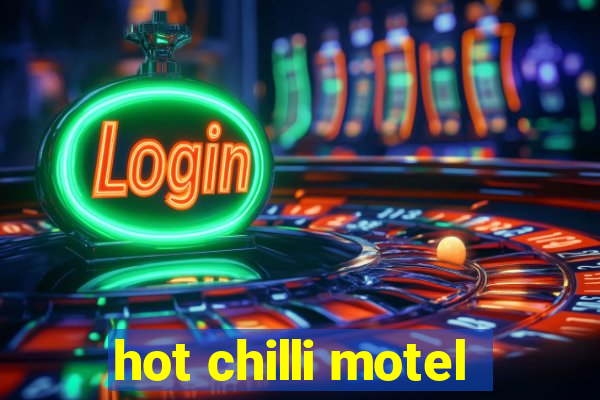 hot chilli motel