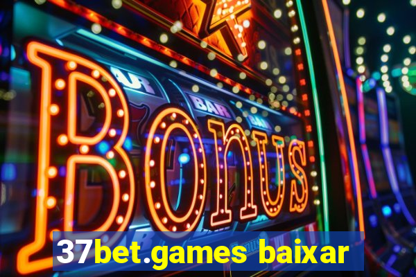 37bet.games baixar