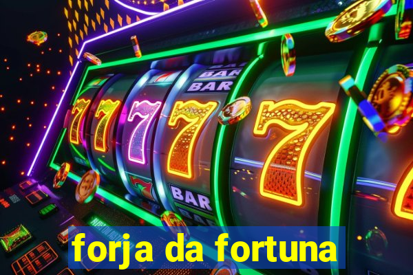 forja da fortuna