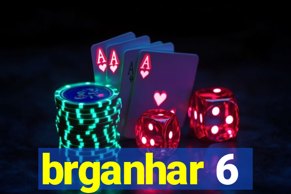 brganhar 6