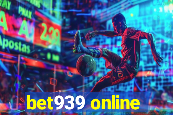 bet939 online