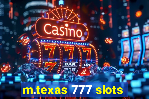 m.texas 777 slots