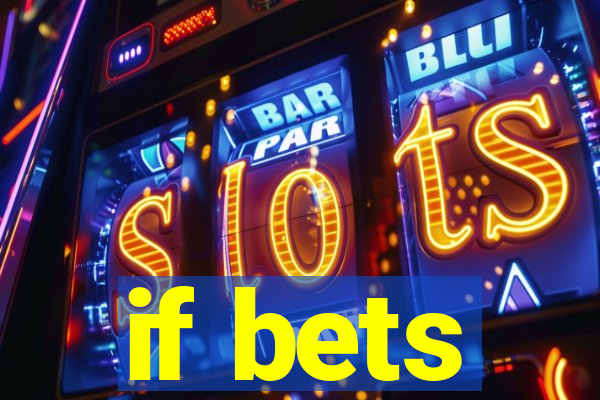 if bets