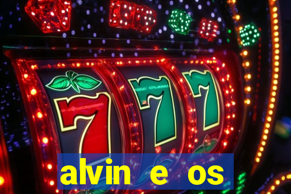 alvin e os esquilos rede canais