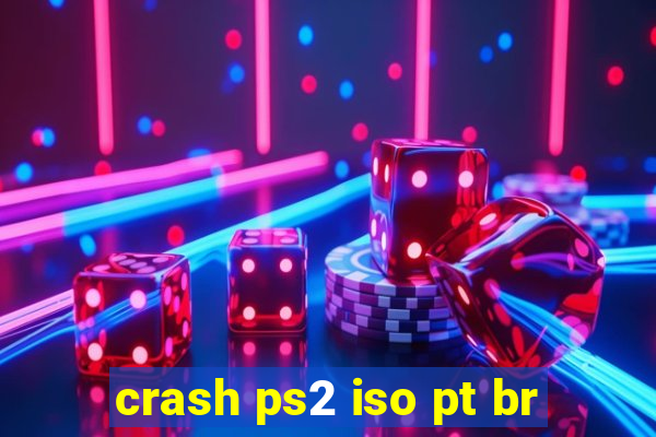 crash ps2 iso pt br