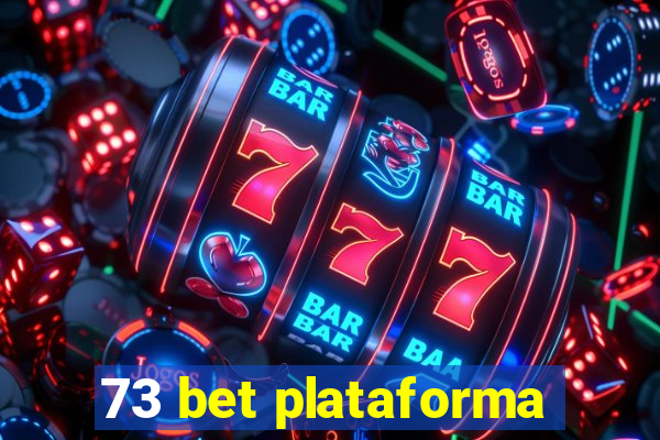 73 bet plataforma