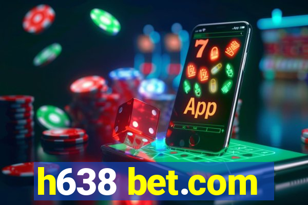 h638 bet.com