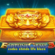 codes shindo life blaze