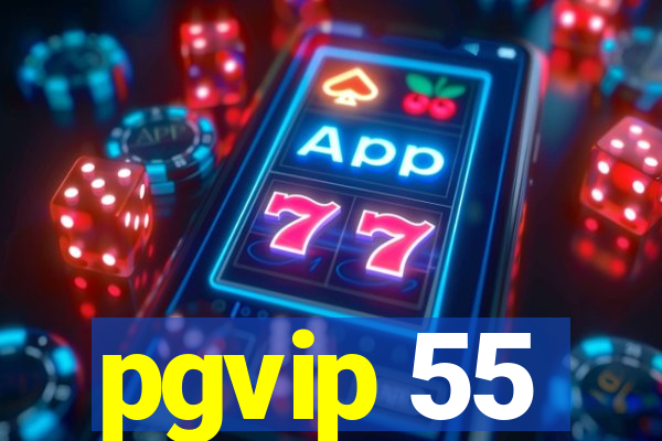 pgvip 55