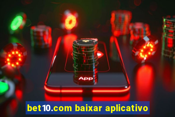 bet10.com baixar aplicativo