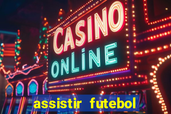 assistir futebol gratis sem travar