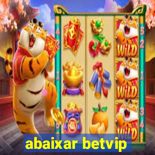 abaixar betvip