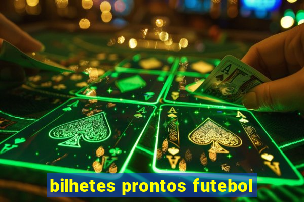 bilhetes prontos futebol