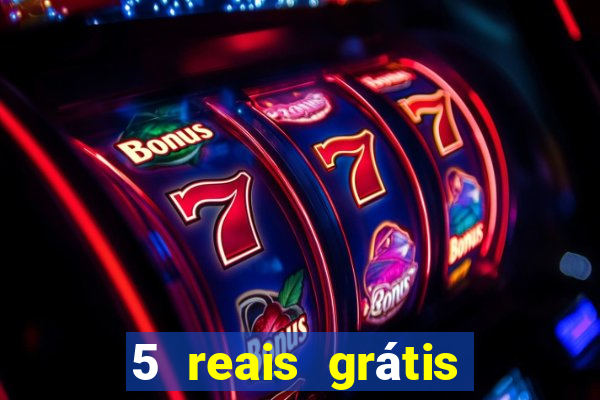 5 reais grátis para apostar cassino