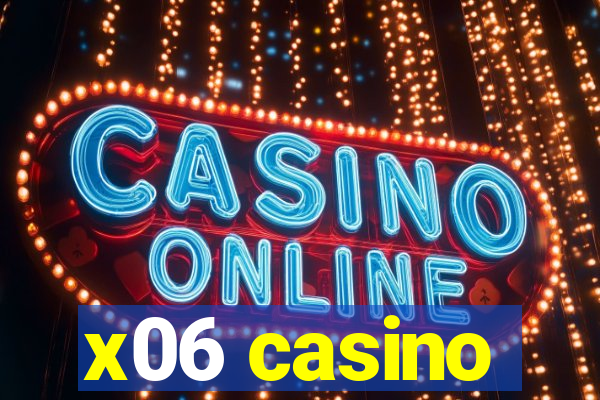 x06 casino