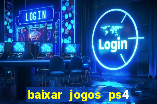 baixar jogos ps4 pkg pt br