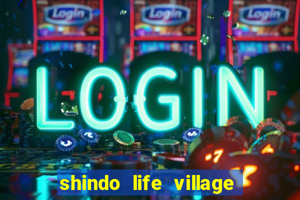 shindo life village blaze private server codes