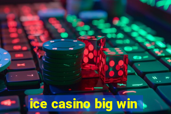 ice casino big win