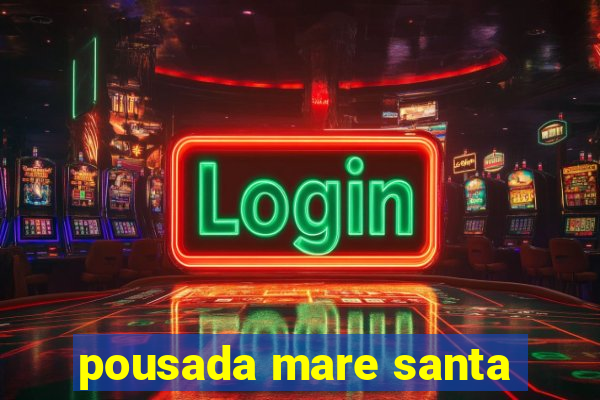 pousada mare santa