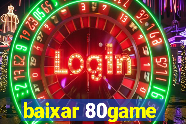 baixar 80game