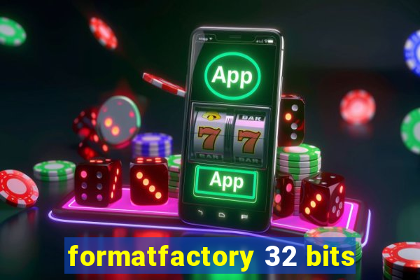 formatfactory 32 bits