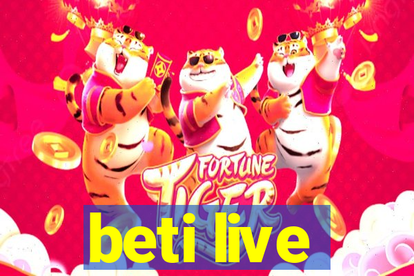 beti live