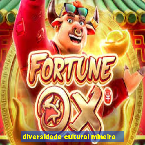 diversidade cultural mineira