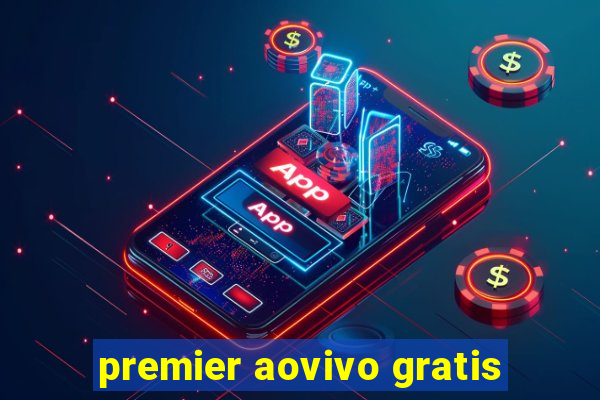 premier aovivo gratis