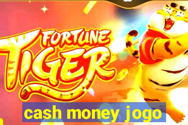 cash money jogo