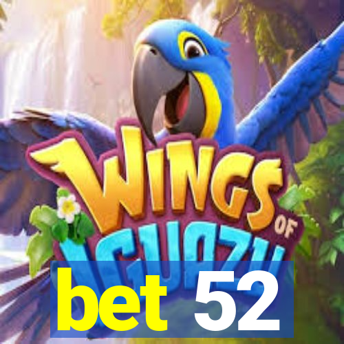 bet 52