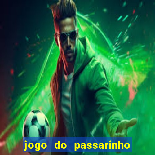 jogo do passarinho que da dinheiro