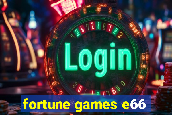 fortune games e66