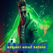 esqueci email betano