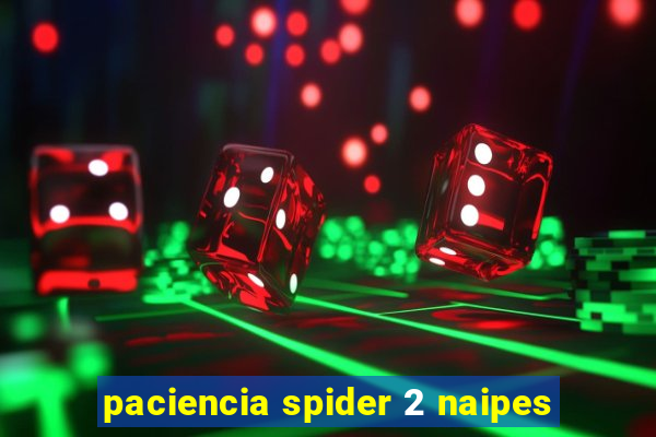 paciencia spider 2 naipes