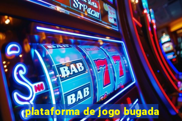 plataforma de jogo bugada