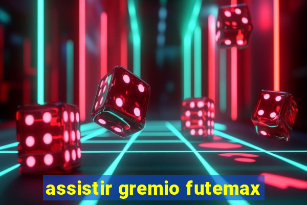 assistir gremio futemax