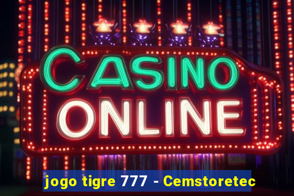 jogo tigre 777 - Cemstoretec