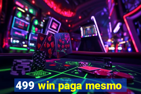 499 win paga mesmo