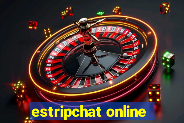 estripchat online