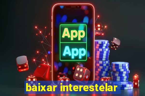 baixar interestelar