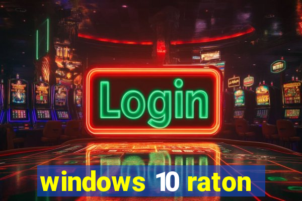 windows 10 raton