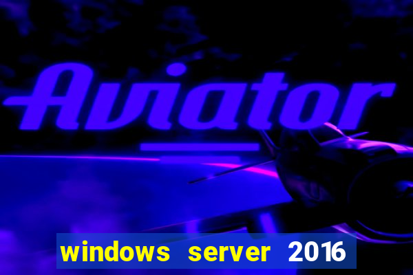 windows server 2016 download iso pt-br