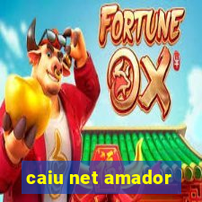 caiu net amador