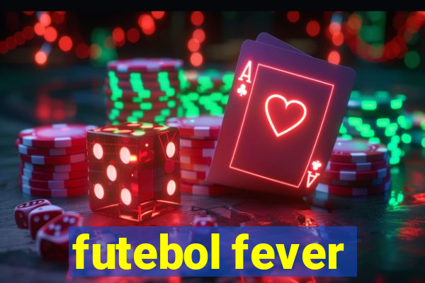 futebol fever