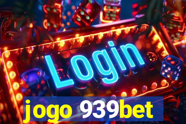 jogo 939bet